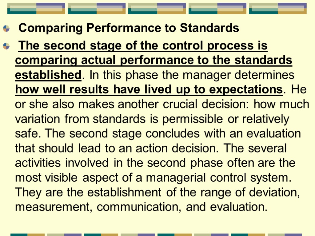 Comparing Performance to Standards The second stage of the control process is comparing actual